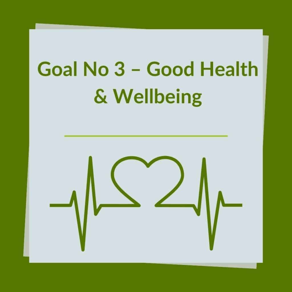 Goal Number 3 - Good Health and Wellbeing